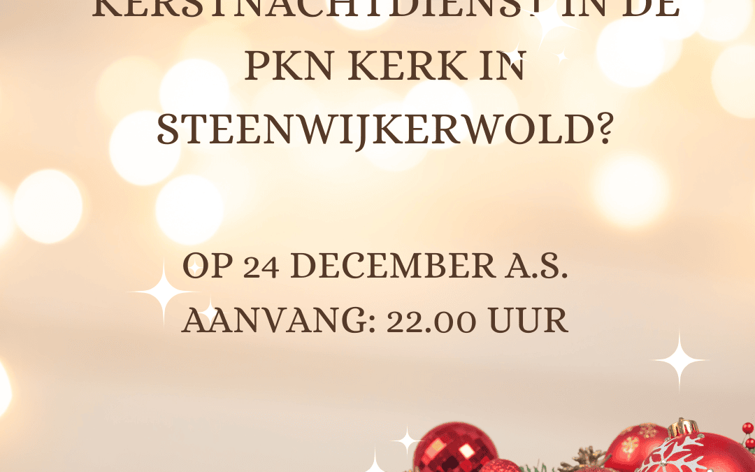 Medewerking Kerstnachtdienst in de PKN Kerk in Steenwijkerwold